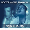 Come On Get Me (Alex Nocera & Maurizio Montanari Remix) - Doctor Mawe!&Danyel&Gayle