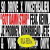 Got Damn Star (feat. Kevin Jz Prodigy, Kornbread Jeté & Yung Onyx) (Mija Remix|Explicit) - So Drove&vincethealien&Mija&Kevin JZ Prodigy&Kornbread Jeté&YUNG ONYX