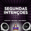 Segundas Intençoes (Explicit) - MC OUÁ&Tito 777