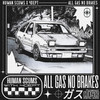 ALL GAS NO BRAKES (Explicit) - Human Scums&4DEPT