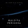 Maldita Perigosa (Remix|Explicit) - Mc Scar