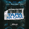 Automotivo Tapa na Cara (Explicit) - DJ DX ORIGINAL&Mc Pogba&Authentic Records&MC Bruna&Mc Indiazinha