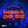 Mega do Dz (Explicit) - DJ Dzs