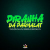 Piranha da Parmalat (Explicit) - DJ Theuzin da VN&Digdin&MC Brooklyn