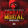 Combate Mortal Só Botadão (Explicit) - Tataa Cordeiro&MC Nego JP&Mc Surfista SP&DJ Charles Original&THAIZA CORDEIRO DA SILVA&Victor Emanuel&Gabriel Henrique