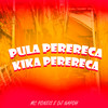 Pula Perereca Kika Perereca (Explicit) - MC Poneis&DJ NAPOH