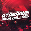 Atabaque Pras Colegas (Explicit) - DJ Barrinhos&Mc Taradin&mc mulekinho