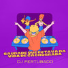 Saudade Que Eu Tava da Vida de Cachorrada (Explicit) - dj pertubado