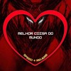 Melhor Coisa do Mundo (Speed + Reverb|Explicit) - Love Fluxos&Mc Lan&MC Mn&DJ GR