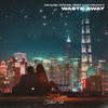 Waste Away - Don Gianni&Astonique&OMERGY&Sam Threadgold