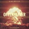 Oppenheimer (feat. Kroe$kop) (Explicit) - Dimi Rougé&Kroe$kop