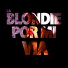 Por Mi Via (Explicit) - La Blondie