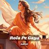 Rola Pe Gaya - Asif Ali