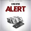 ALERT (Explicit) - Kvng Myno