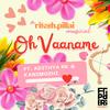 Oh Vaaname (feat. Adithya RK & Kanimozhi Kabilane) - Ritesh Pillai&Shxgun&Adithya RK&Kanimozhi Kabilane