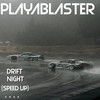 Drift Night (Speed Up) - PlayaBlaster