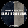 Dress In Good Vibes (Edit) - Foo Funkers&Da Funk Junkies