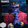 Thanos (Explicit) - Lambo_the_producer