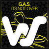 Its Not Over - G.A.S.