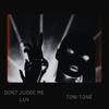 dont judge me luv (Explicit) - Toni Tone