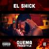 Quema(Freestyle) - El Shick