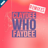 Who (Kantik Remix) - Claydee&Faydee&DJ Kantik