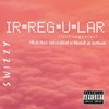 Irregular (Explicit) - Swizzy