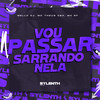 Vou Passar Sarrando Nela (Explicit) - Mello DJ&Mc Theus Cba&Mc Rf