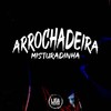 Arrochadeira Misturada (Explicit) - MC CR DA ZO