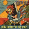 Closer to the Bone - Jolly Jumper&Big Moe