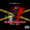 GODDAMM (Explicit) - Dvyn2Saucy