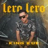 Lero Lero (Explicit) - King Kue&Gabo Flawers&Hector DTM