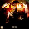 Just Let Me Go (feat. Stevie Stone & Liquid Assassin) (Explicit) - Blunt Bros.&Stevie Stone&Liquid Assassin