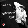 Le Vole el Pie (Explicit) - Danger Man&Pty Audio