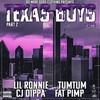 Texas Boys Part 2 (Explicit) - CJ Dippa&Fat Pimp&Tum Tum&W8OTW&Lil Ronnie