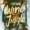 Wine And Jiggle - I-Octane&Seanizzle