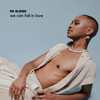 We Can Fall In Love (Explicit) - Mx Blouse
