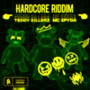 Hardcore Riddim - MC Spyda&Teddy Killerz