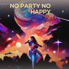 No Party no Happy - Amira Music&Jeff Mills&James Ruskin&Juan Atkins&Kevin Saunderson