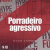 Porradeiro Agressivo (Explicit) - mc pl alves&DJ FELYPINHO 013