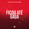 Ficou Até Gaga (Explicit) - DJ Pablo RB&Yuri Redicopa&MC Vini do KX