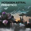 Motagem Astral Frenetico (Remix|Explicit) - bielzin mc&DjWillGl