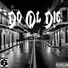 Do Or Die (Explicit) - Deemic