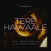 TERE HAWAALE (LAAL SINGH CHADDA - Original Mix) - MHRBAAN