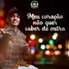 Meu Coração Não Quer Saber de Outra (feat. BOONDE BRASIL) - Pedro Faria&BOONDE BRASIL