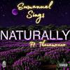 Naturally (feat. Thenameuno) (Explicit) - Emmanuel Sings&Thenameuno