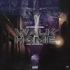 WALK HOME (Explicit) - AYUNGREB3L