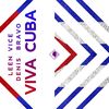 Viva Cuba - Leen Vice&Denis Bravo