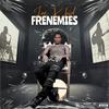 Frenemies (Special Version) (Explicit) - Joe Khid