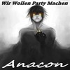 Wir Wollen Party Machen (Club Version) - Anacon